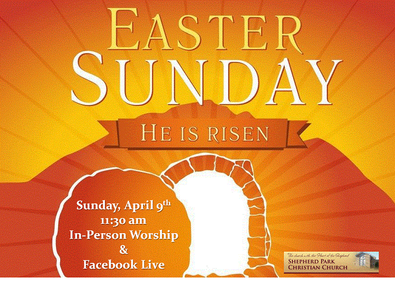 Easter Sunday Service, April 9th @
11:30 am: In-Person Worship & Facebook Live